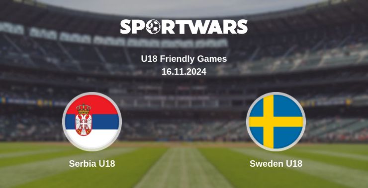 Where to watch the match Serbia U18 - Sweden U18