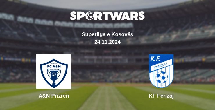 Where to watch the match A&N Prizren - KF Ferizaj