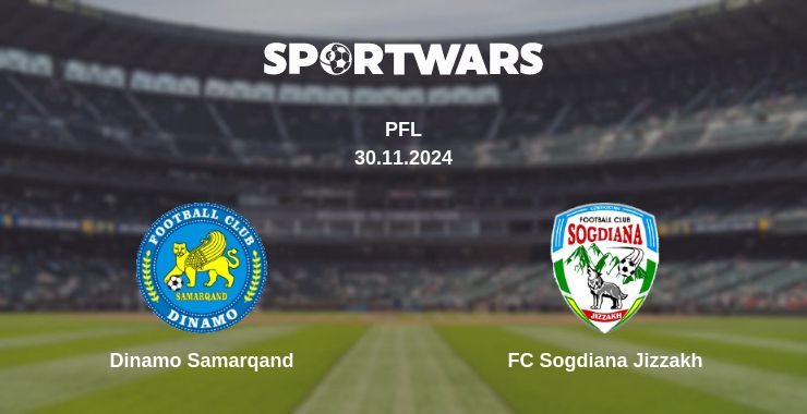 Where to watch the match Dinamo Samarqand - FC Sogdiana Jizzakh