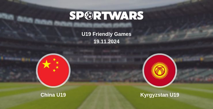 Where to watch the match China U19 - Kyrgyzstan U19