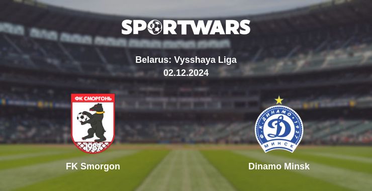 Where to watch the match FK Smorgon - Dinamo Minsk