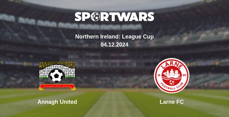 Where to watch the match Annagh United - Larne FC