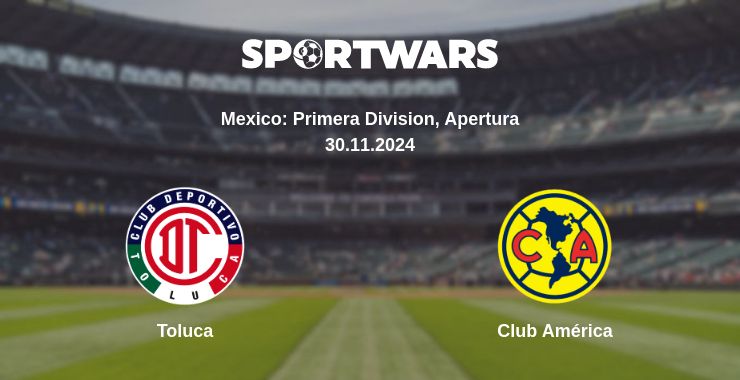 Where to watch the match Toluca - Club América