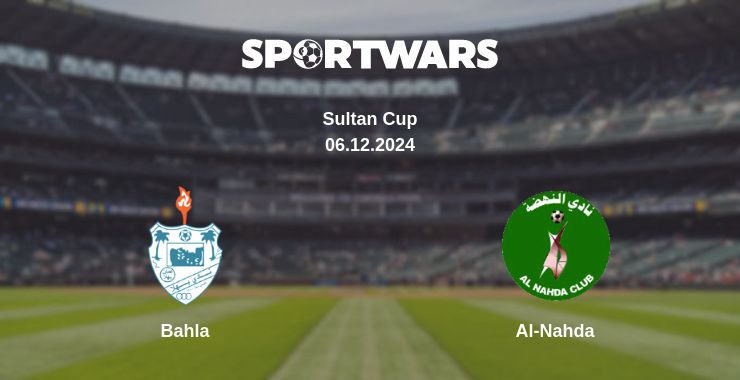 Where to watch the match Bahla - Al-Nahda