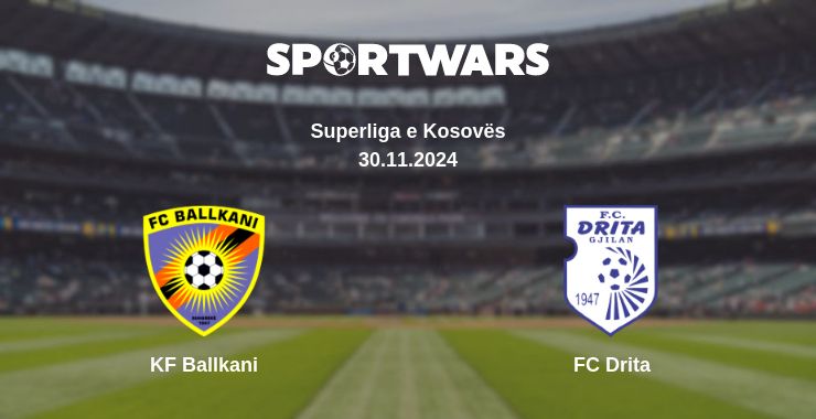 Where to watch the match KF Ballkani - FC Drita