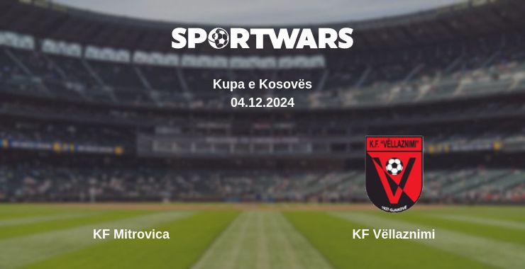 Where to watch the match KF Mitrovica - KF Vëllaznimi