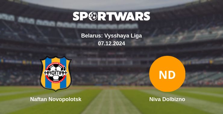 Where to watch the match Naftan Novopolotsk - Niva Dolbizno