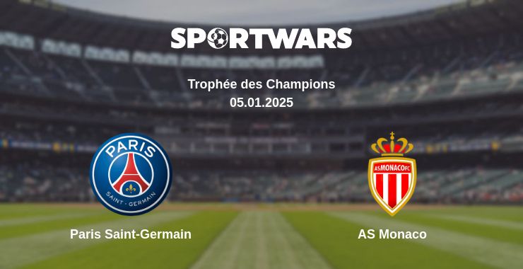 Where to watch the match Paris Saint-Germain - AS Monaco