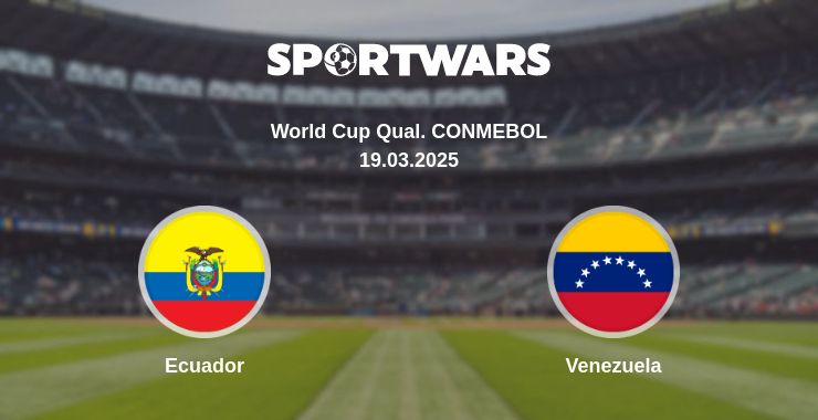 Where to watch the match Ecuador - Venezuela