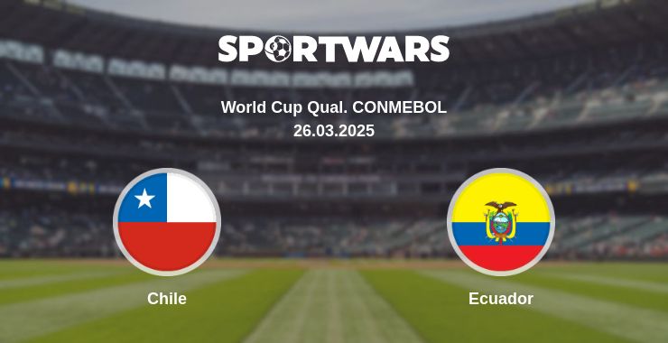 Where to watch the match Chile - Ecuador