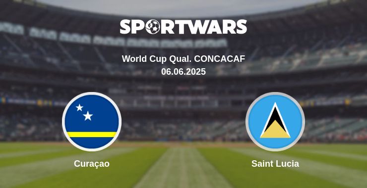 Where to watch the match Curaçao - Saint Lucia