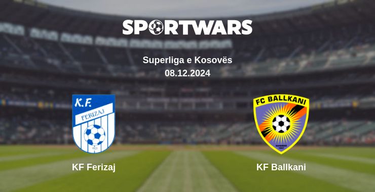 Where to watch the match KF Ferizaj - KF Ballkani