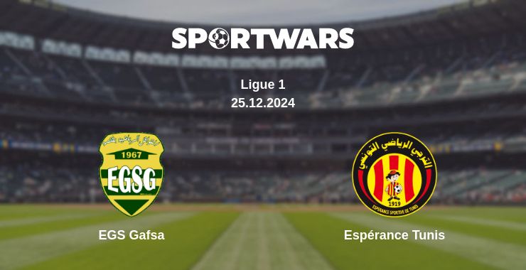 Where to watch the match EGS Gafsa - Espérance Tunis