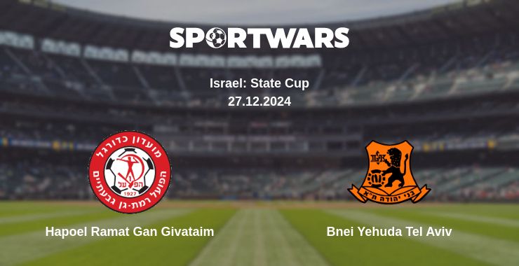 Where to watch the match Hapoel Ramat Gan Givataim - Bnei Yehuda Tel Aviv