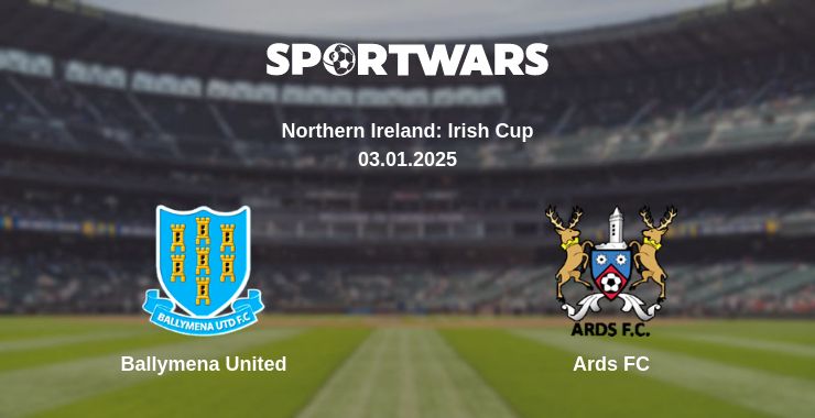 Where to watch the match Ballymena United - Ards FC