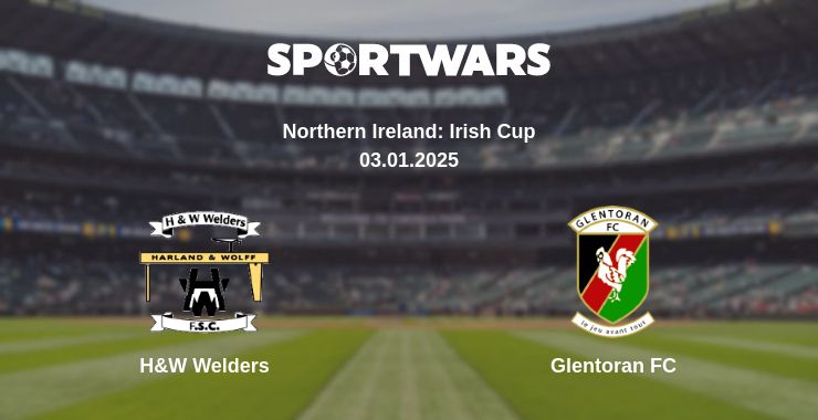 Where to watch the match H&W Welders - Glentoran FC