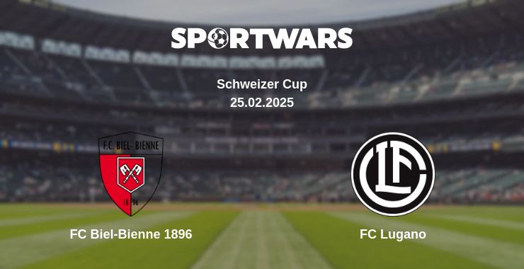 Where to watch the match FC Biel-Bienne 1896 - FC Lugano