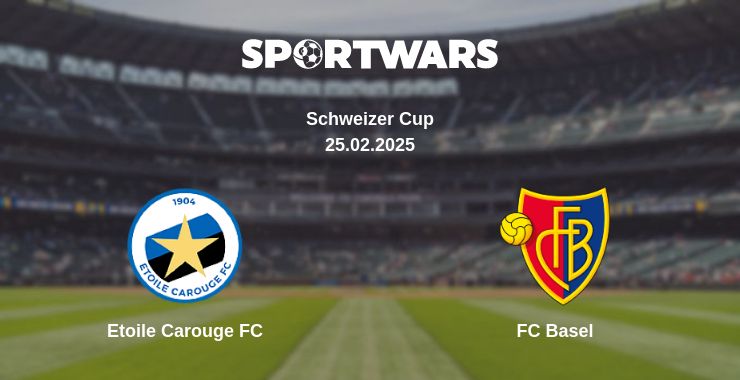 Where to watch the match Etoile Carouge FC - FC Basel