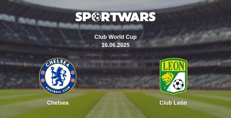 Where to watch the match Chelsea - Club León