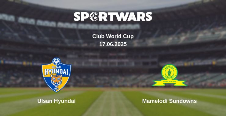 Where to watch the match Ulsan Hyundai - Mamelodi Sundowns