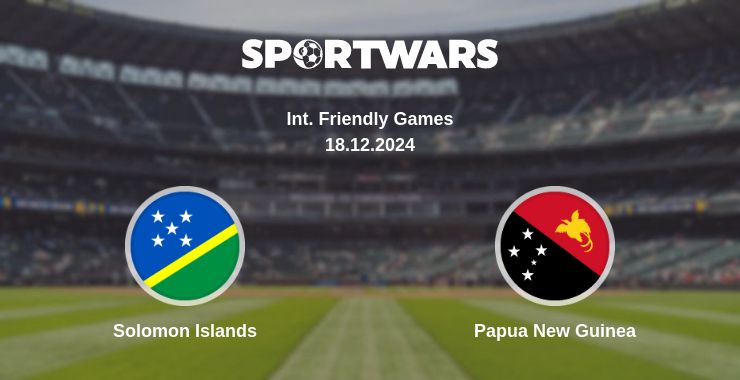 Where to watch the match Solomon Islands - Papua New Guinea