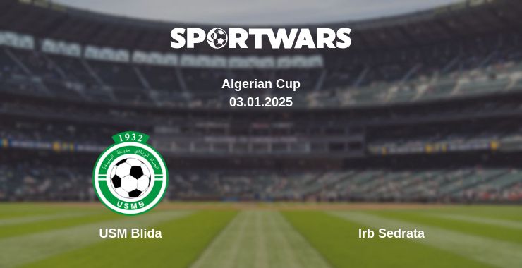 Where to watch the match USM Blida - Irb Sedrata