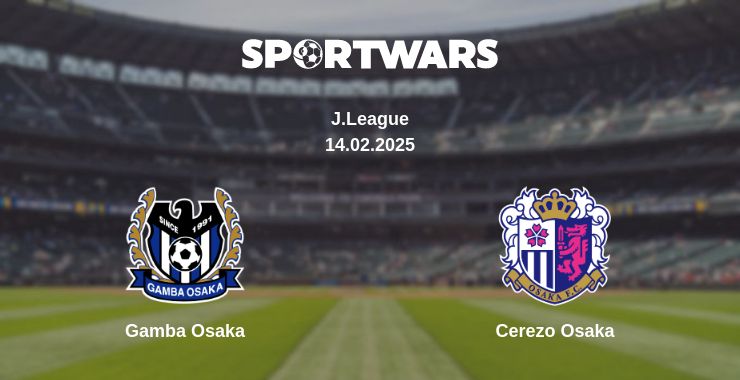 Where to watch the match Gamba Osaka - Cerezo Osaka