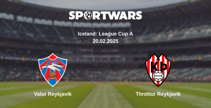 Where to watch the match Valur Reykjavík - Thróttur Reykjavík