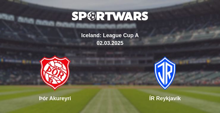 Where to watch the match Þór Akureyri - ÍR Reykjavík