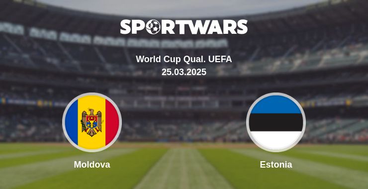 Where to watch the match Moldova - Estonia