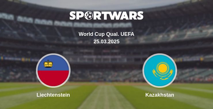 Where to watch the match Liechtenstein - Kazakhstan