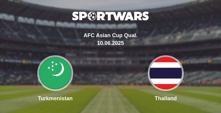 Where to watch the match Turkmenistan - Thailand