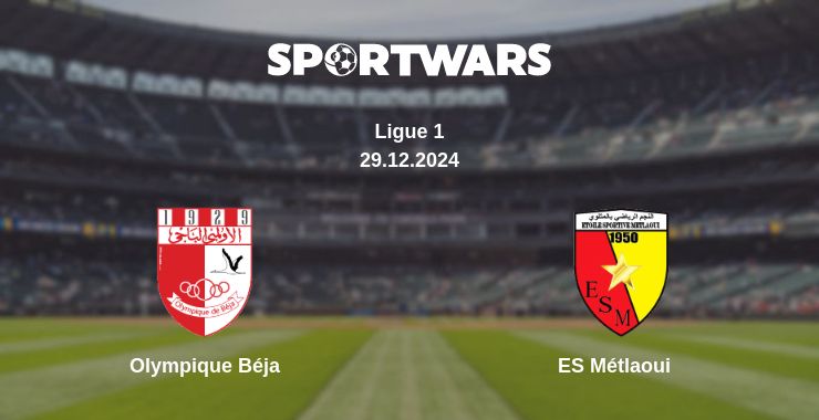 Where to watch the match Olympique Béja - ES Métlaoui