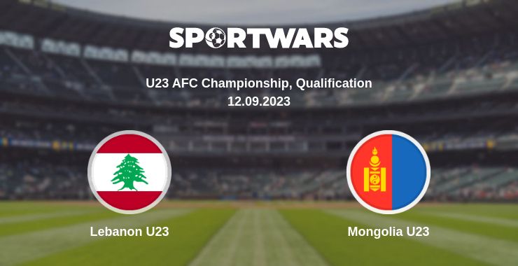 Де дивитись матч Lebanon U23 - Mongolia U23