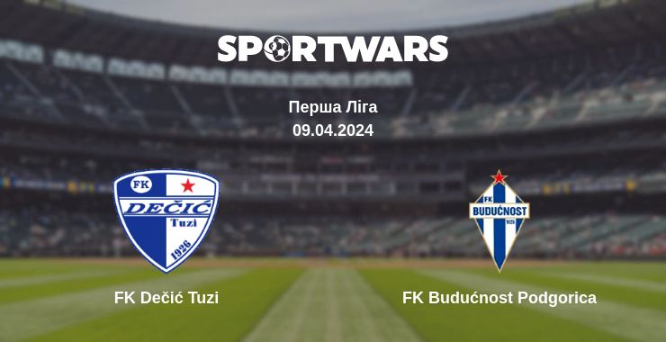 Де дивитись матч FK Dečić Tuzi - FK Budućnost Podgorica