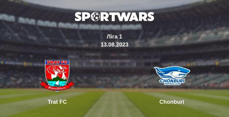 Де дивитись матч Trat FC - Chonburi