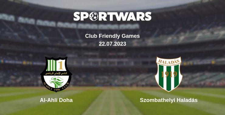 Де дивитись матч Al-Ahli Doha - Szombathelyi Haladás