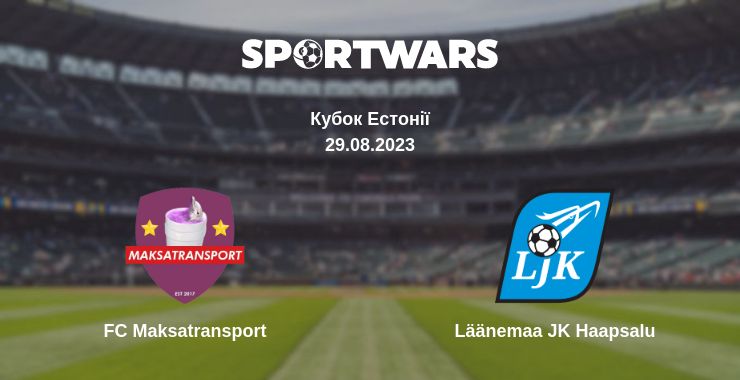 Де дивитись матч FC Maksatransport - Läänemaa JK Haapsalu