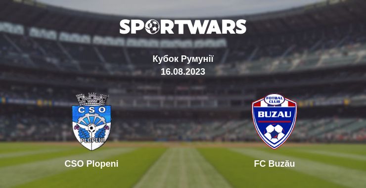 Де дивитись матч CSO Plopeni - FC Buzău