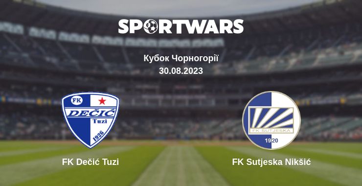 Де дивитись матч FK Dečić Tuzi - FK Sutjeska Nikšić