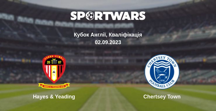 Де дивитись матч Hayes & Yeading - Chertsey Town