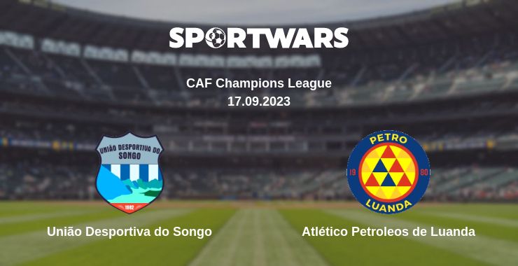 Де дивитись матч União Desportiva do Songo - Atlético Petroleos de Luanda