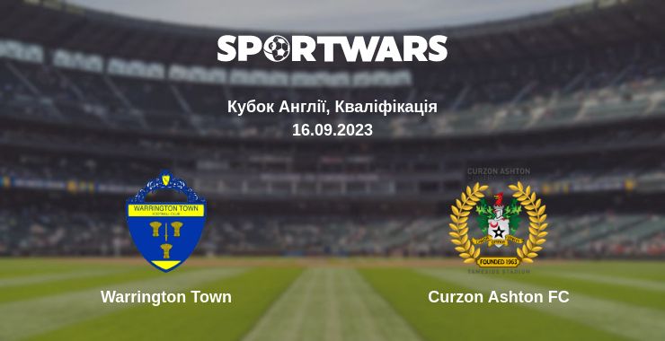 Де дивитись матч Warrington Town - Curzon Ashton FC