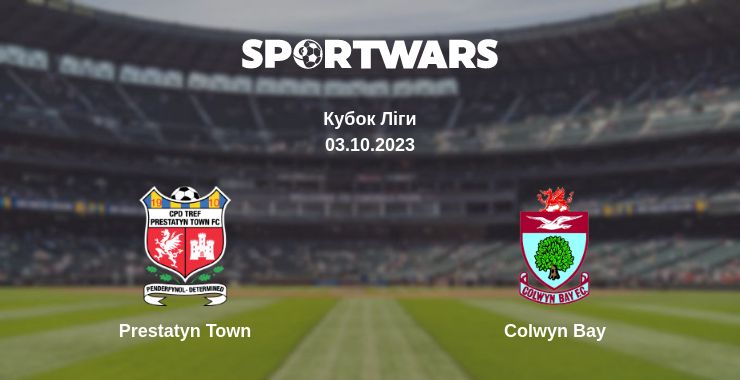 Де дивитись матч Prestatyn Town - Colwyn Bay