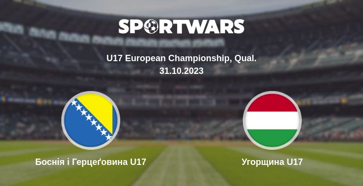 Де дивитись матч Боснія і Герцеґовина U17 - Угорщина U17