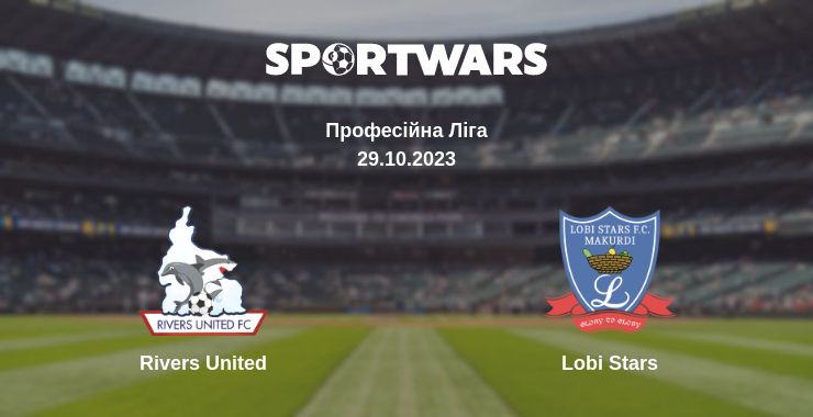 Де дивитись матч Rivers United - Lobi Stars