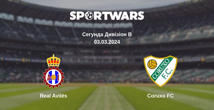 Де дивитись матч Real Avilés - Coruxo FC