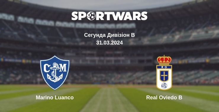 Де дивитись матч Marino Luanco - Real Oviedo B