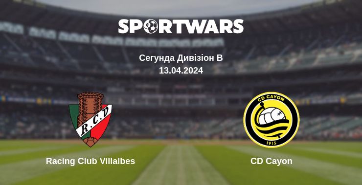 Де дивитись матч Racing Club Villalbes - CD Cayon