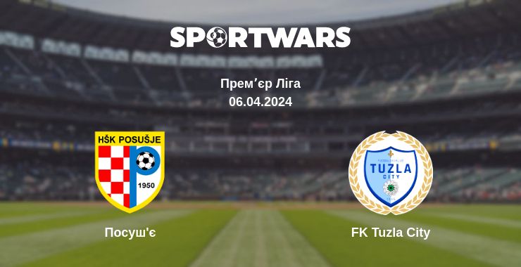 Де дивитись матч Посуш'є - FK Tuzla City